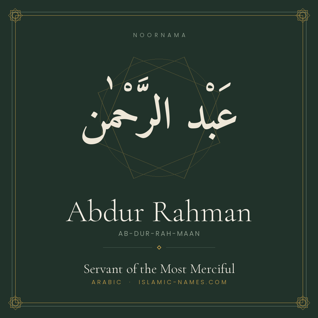 Abdur Rahman — Islamic Muslim Baby Name, Meaning & Origin | NoorNama