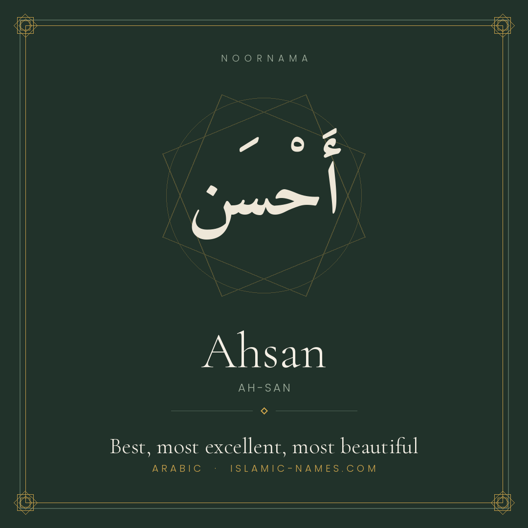 Ahsan — Islamic Muslim Baby Name, Meaning & Origin | NoorNama