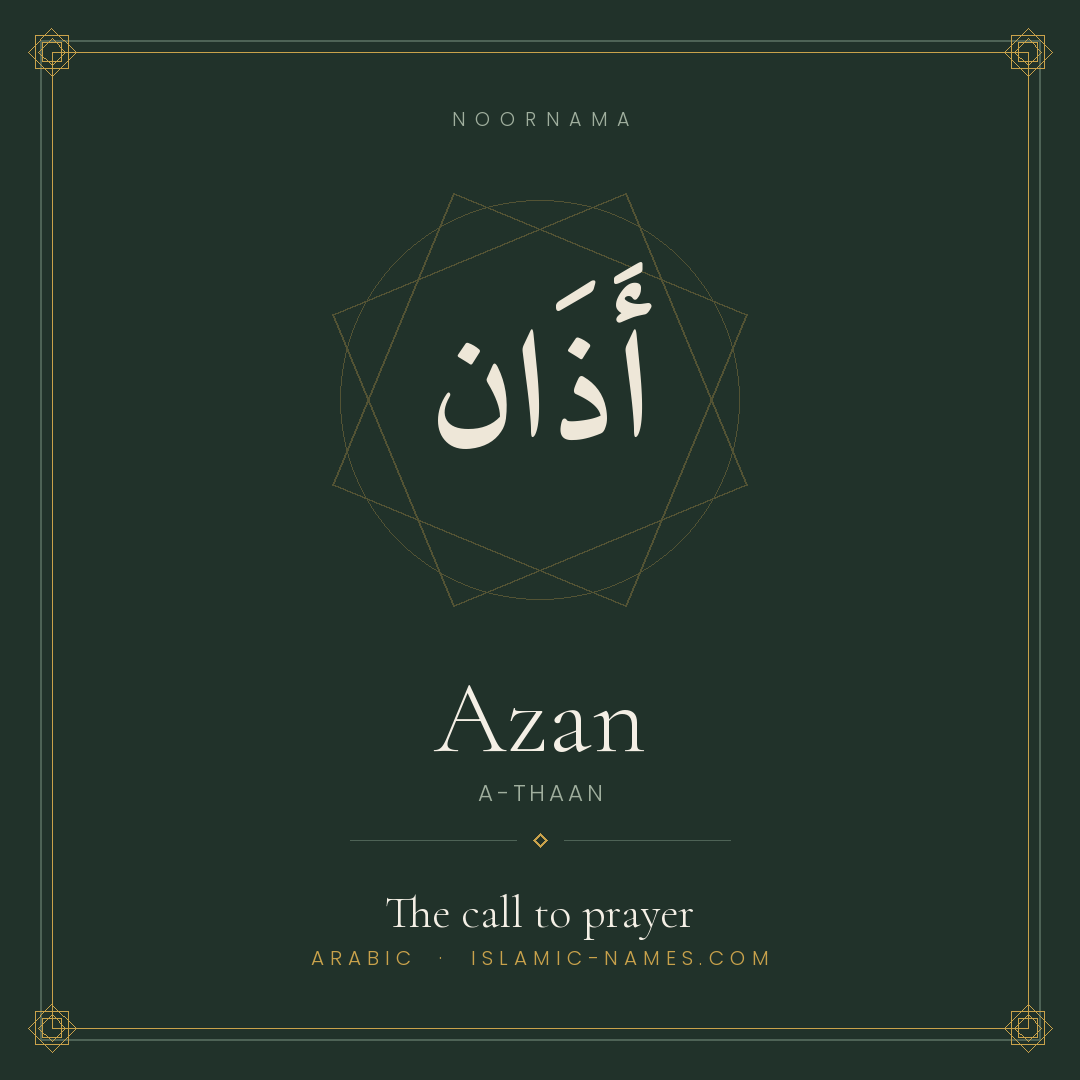 Azan — Islamic Muslim Baby Name, Meaning & Origin | NoorNama