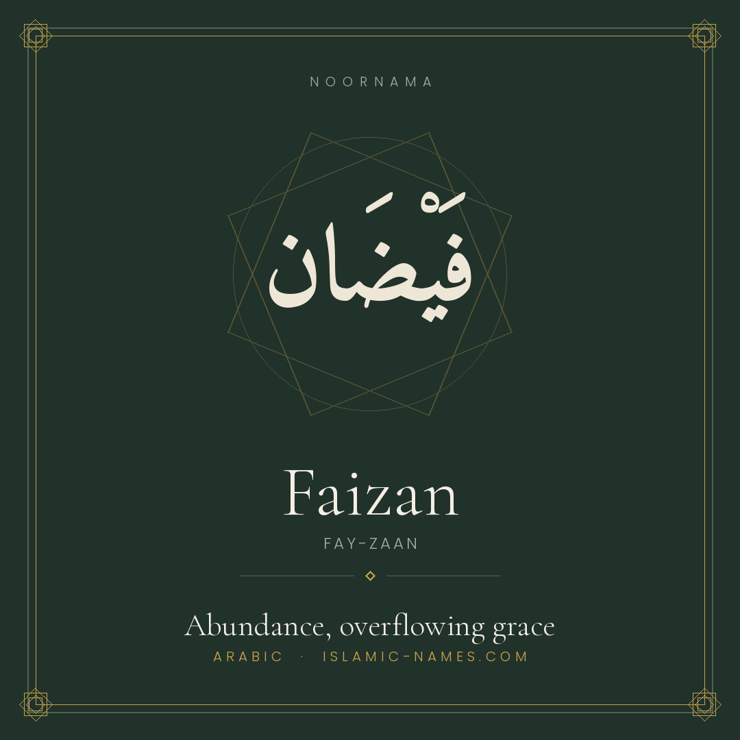 Faizan — Islamic Muslim Baby Name, Meaning & Origin | NoorNama