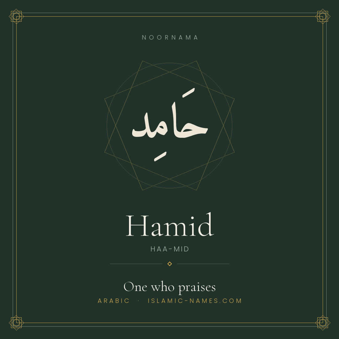 Hamid — Islamic Muslim Baby Name, Meaning & Origin | NoorNama