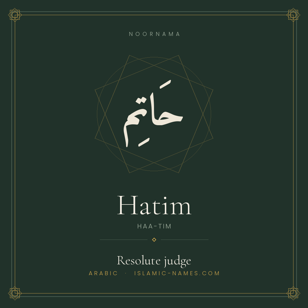 Hatim — Islamic Muslim Baby Name, Meaning & Origin | NoorNama
