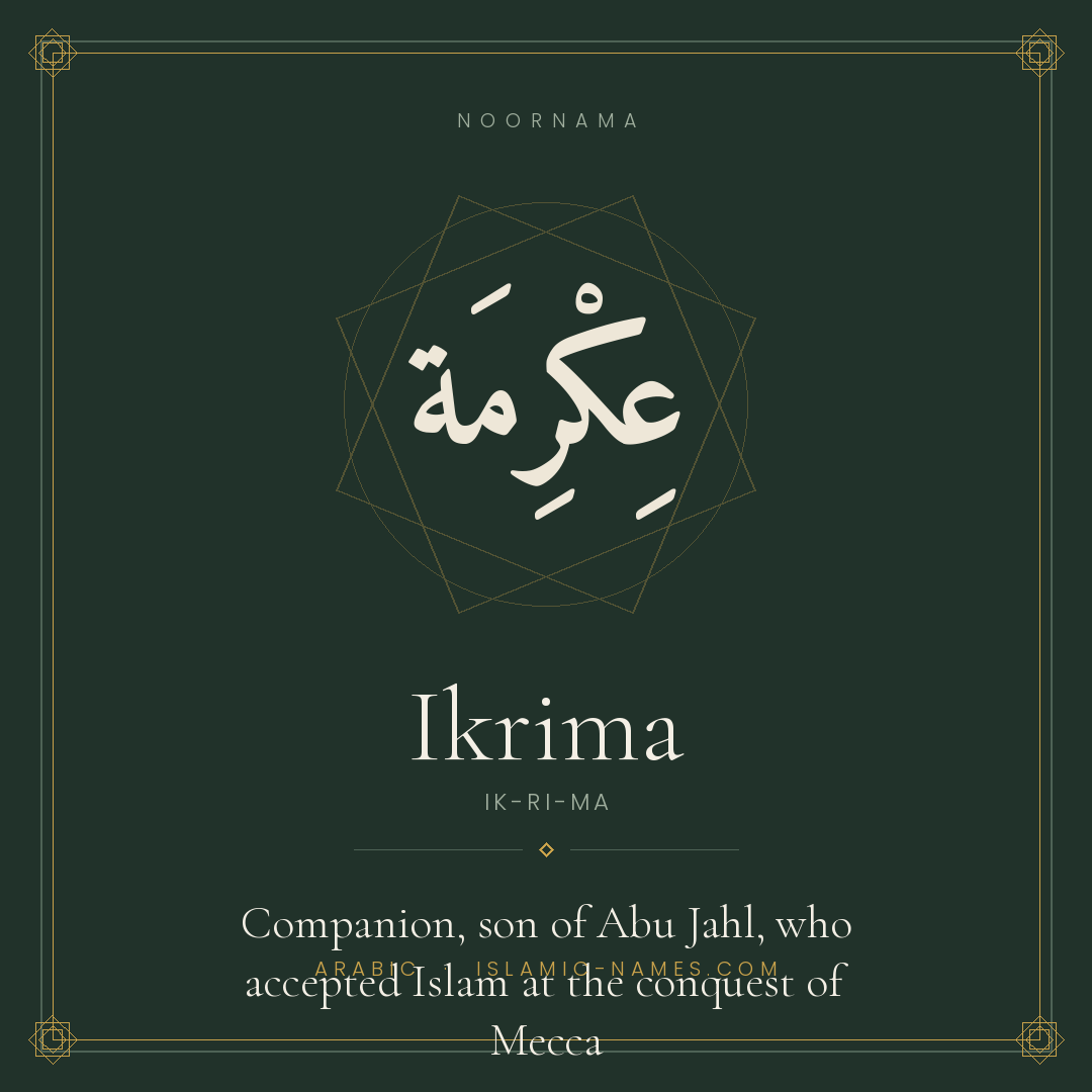 Ikrima — Islamic Muslim Baby Name, Meaning & Origin | NoorNama